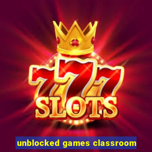 unblocked games classroom
